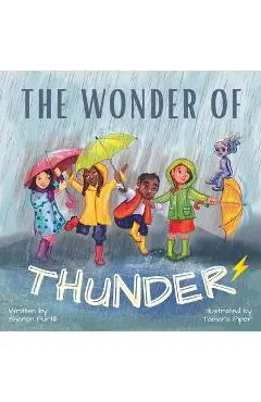 The Wonder Of Thunder: Lessons From A Thunderstorm - Sharon Purtill