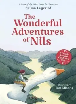 The Wonderful Adventures of Nils. A Classic Swedish Children's Tale, 2 Revised edition, Hardback/Selma Lagerlof