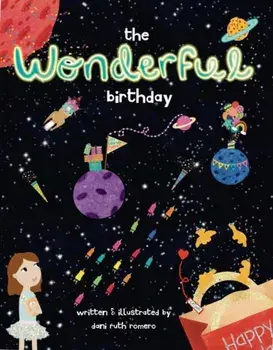 The Wonderful Birthday. A Wonderful Word Book, Hardback/Dani Ruth Romero