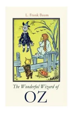 The Wonderful Wizard of OZ - L. Frank Baum