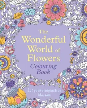 The Wonderful World of Flowers Colouring Book. Let your imagination blossom, Paperback/Tansy Willow