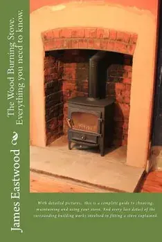 The Wood Burning Stove. Everything you need to know., Paperback/James Eastwood MR