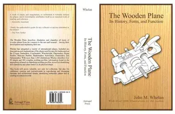 The Wooden Plane: Its History, Form & Function, Hardcover/John M. Whelen