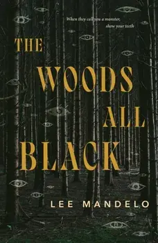 The Woods All Black, Hardback/Lee Mandelo