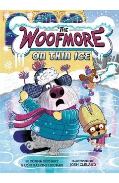 The Woofmore on Thin Ice (the Woofmore #3) - Donna Gephart