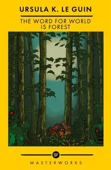 The Word for World is Forest. The Best of the SF Masterworks, Paperback/Ursula K. Le Guin