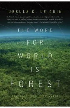 The Word for World Is Forest - Ursula K. Le Guin