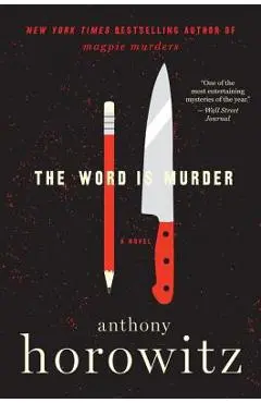 The Word Is Murder - Anthony Horowitz