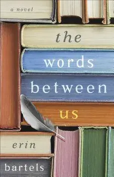 The Words Between Us, Paperback/Erin Bartels