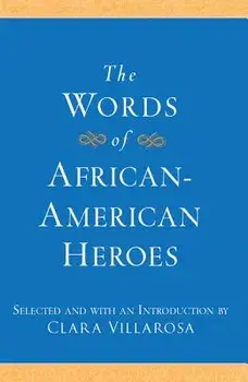 The Words of African-American Heroes, Paperback/Clara Villarosa
