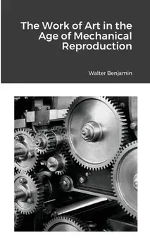 The Work of Art in the Age of Mechanical Reproduction, Paperback/Walter Benjamin