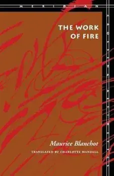 The Work of Fire, Paperback/Maurice Blanchot