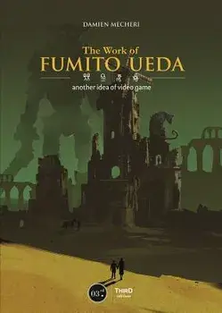 The Work of Fumito Ueda, Hardcover/Damien Mecheri