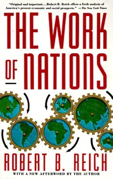 The Work of Nations: Preparing Ourselves for 21st Century Capitalis, Paperback/Robert B. Reich