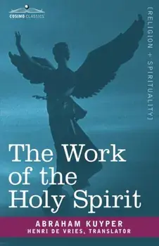 The Work of the Holy Spirit, Hardcover/Abraham Kuyper
