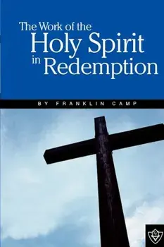 The Work of the Holy Spirit, Paperback/Franklin Camp