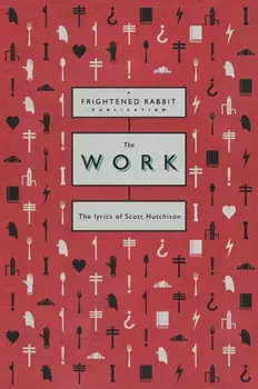 The Work. The lyrics of Scott Hutchison, Paperback/***