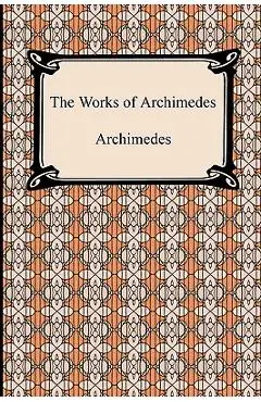 The Works of Archimedes - Archimedes