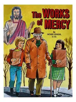 The Works of Mercy, Paperback/Lawrence G. Lovasik