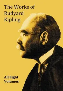 The Works of Rudyard Kipling - 8 Volumes from the Complete Works in One Edition, Paperback/Rudyard Kipling