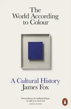 The World According to Colour. A Cultural History, Paperback/***