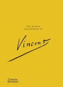 The World According to Vincent van Gogh, Hardback/Ann Blokland