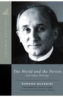 The World and the Person: And Other Writings - Romano Guardini