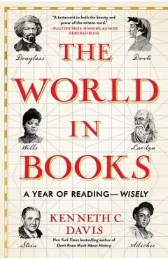 The World in Books: A Year of Reading--Wisely - Kenneth C. Davis