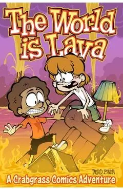 The World Is Lava: A Crabgrass Comics Adventure Volume 3 - Tauhid Bondia