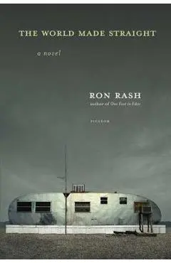 The World Made Straight - Ron Rash