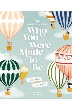 The World Needs Who You Were Made to Be - Joanna Gaines