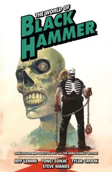 The World of Black Hammer Omnibus Volume 4, Paperback/Tyler Crook