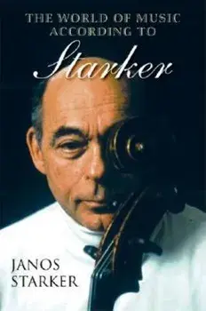 The World of Music According to Starker, Paperback/Janos Starker