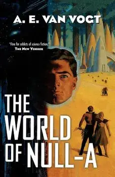 The World of Null-A, Paperback/A. E. Van Vogt