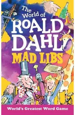 The World of Roald Dahl Mad Libs - Roald Dahl