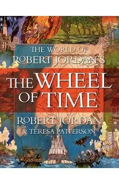 The World of Robert Jordan's the Wheel of Time - Robert Jordan
