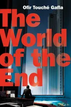 The World of the End, Paperback/Ofir Touche Gafla