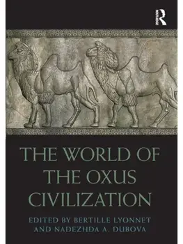The World of the Oxus Civilization, Paperback/***