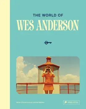 The World of Wes Anderson, Hardback/Camille Mathieu