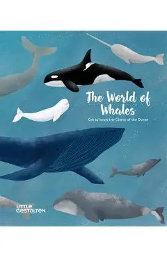 The World of Whales: Get to Know the Giants of the Ocean - Darcy Dobell
