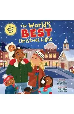 The World's Best Christmas Light: A Light-Up Board Book - Chelsea Tornetto