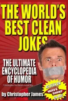 The World's Best Clean Jokes: The Ultimate Encyclopedia of Humor, Paperback/Christopher James