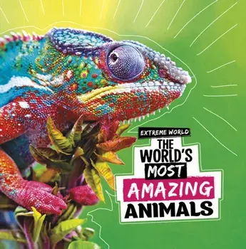 The World's Most Amazing Animals, Paperback/Cari Meister