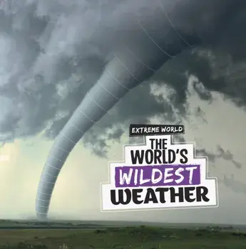 The World's Wildest Weather, Paperback/Laura K. Murray