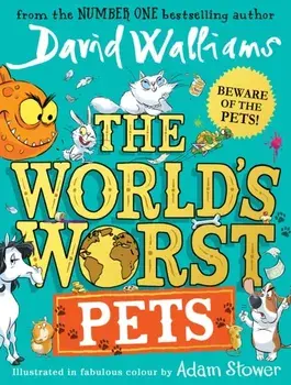 The World's Worst Pets, Hardback/David Walliams