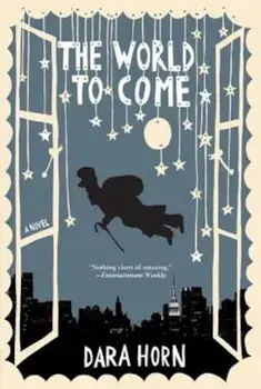 The World to Come, Paperback/Dara Horn