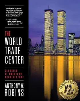 The World Trade Center (Classics of American Architecture), Paperback/Anthony W Robins