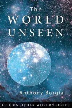 The World Unseen, Paperback/Anthony Borgia
