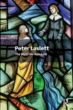 The World We Have Lost, Paperback/Peter Laslett