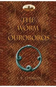 The Worm Ouroboros: Illustrated, with notes and annotated glossary - Eric R�cker Eddison